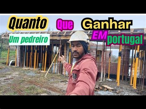 CONSTRUÇÃO civil EM PORTUGAL QUANTO QUE GANHA UM PEDREIRO YouTube