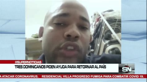 Tres Dominicanos piden ayuda para retornar al País YouTube