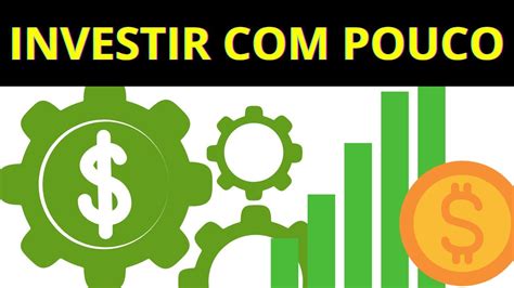 Como Investir Mesmo Ganhando Pouco Passo A Passo YouTube