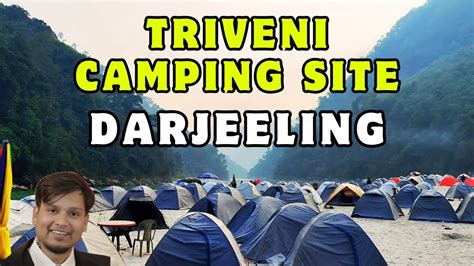 Triveni Camping Location Teesta Riverside Camping Tour Review