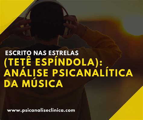 Escrito nas Estrelas Tetê Espíndola análise psicanalítica da música