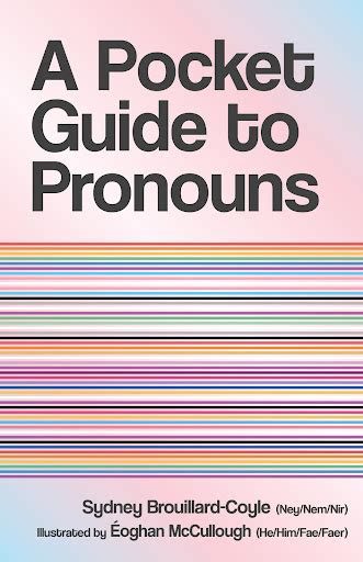 A Pocket Guide To Pronouns By Sydney Brouillard Coyle The