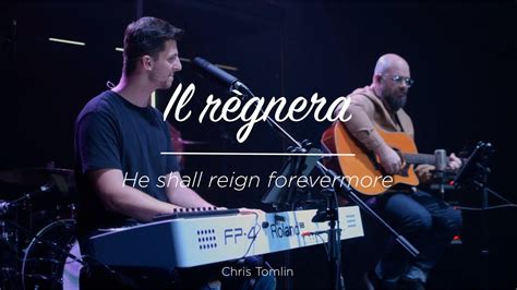 Il R Gnera He Shall Reign Forevermore Chris Tomlin Cover En