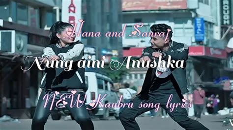 Nung Aini Anushka New Kaubru Song Lyrics Kaubru Video Youtube