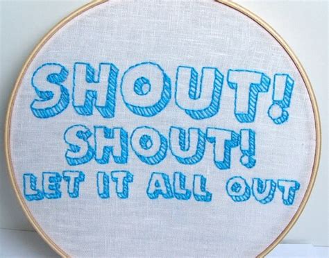 Embroidery Hoop Art Song Lyrics. Shout Shout Let It All Out