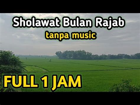 Sholawat Bulan Rajab Full 1 Jam Tanpa Musik Doa Bulan Rajab Sya Ban