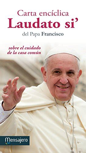 Laudato Si Papa Francisco Abebooks