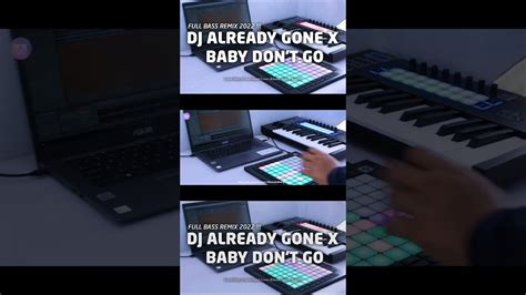 Coming Soon At Pm Dj Already Gone X Baby Don T Go Remix