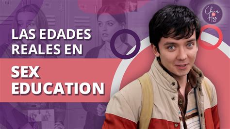 Sex Education de Netflix Cuántos años tienen los actores en la vida