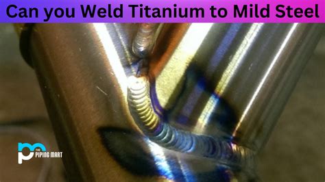 Can You Weld Titanium To Mild Steel