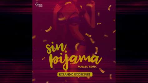 Sin Pijama Becky G Ft Natti Natasha Mambo Remix [rolando Rodriguez] Youtube