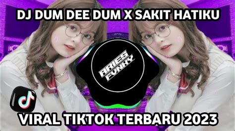 Dj Dum Dee Dum X Sakit Hatiku By Maman Fvndy Viral Tiktok Terbaru