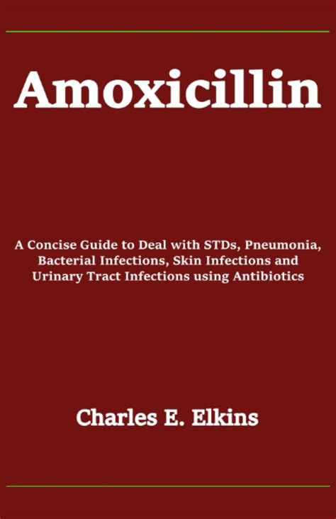 Amoxicillin A Concise Guide To Deal With Stds Pneumonia Bacterial