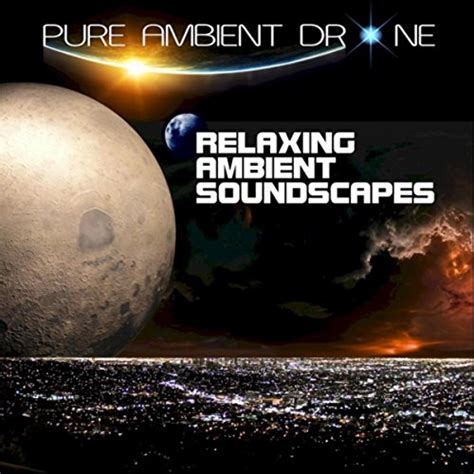 Amazon Relaxing Ambient Soundscapes Pure Ambient Drone Digital