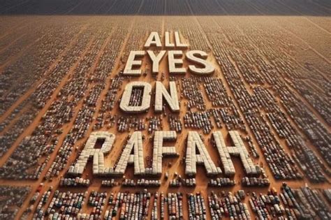 Cosa Vuol Dire La Frase All Eyes On Rafah Che Vediamo Sul Web Cultweb It