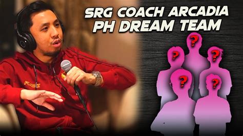 When Srg Coach Arcadia Asked To Form His Filipino Dream Team Youtube