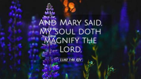 Luke Kjv Desktop Wallpaper And Mary Said My Soul Doth Magnify The