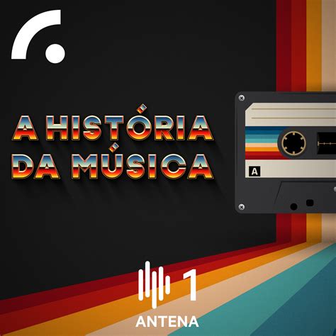 A História da Música Podcast Antena 1 RTP