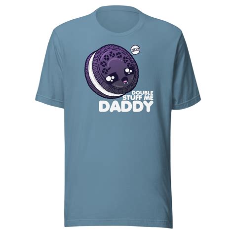 Double Stuff Me Daddy Tee Chubblegumllc