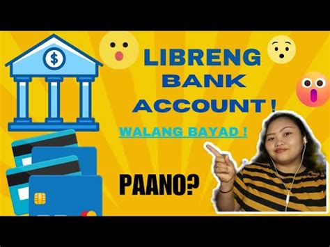 PAANO MAGKAROON NG LIBRENG BANK ACCOUNT NGAYONG 2023 Free Bank