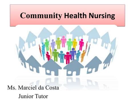 Introduction To Community Health Nursing Ppt