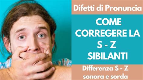 Corso Dizione Online Difetti Di Pronuncia Come Correggere La S E Z