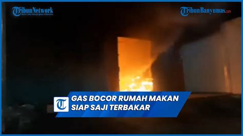 Rumah Makan Di Cilacap Terbakar Diduga Gas Elpiji Bocor Youtube