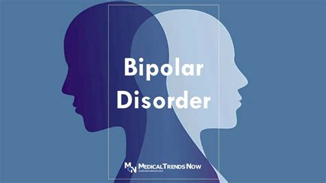 Understanding Bipolar Disorder What You Need To Know Medical Trends Now