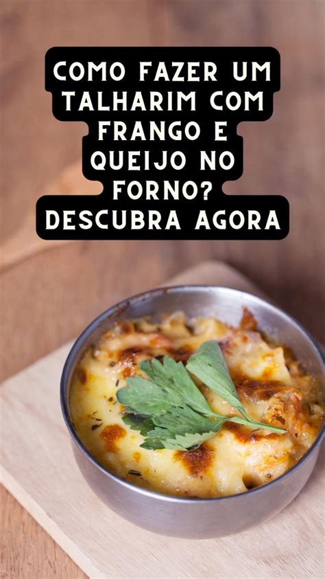 Como Fazer Um Talharim Frango E Queijo No Forno Descubra Agora