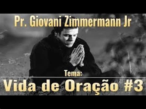 Vida De Ora O Pr Giovani Zimmermann Jr Fundamentos Ora O