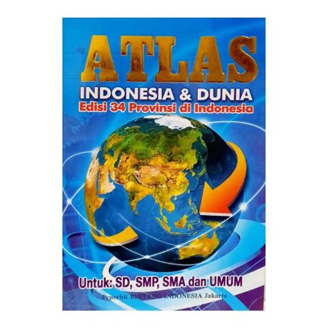 Jual Buku Atlas Indonesia Dan Dunia Edisi 34 Provinsi Di Indonesia