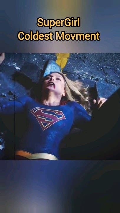 Supergirl Coldest Movment Supergirl Defeated Superman Powerful Comper