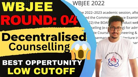 Decentralised Counselling WBJEE Round 04 Low Cutoff Best