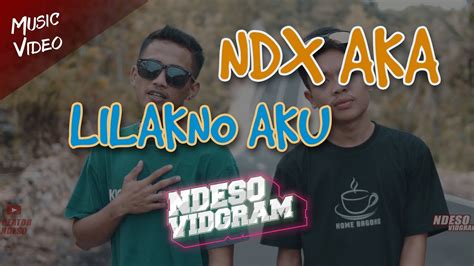 Ndx Aka Lilakno Aku Video Cover By Ndesovidgram Creator Ndeso Youtube