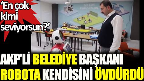 AKP li belediye başkanı Metin Baydilli robota kendisini övdürdü