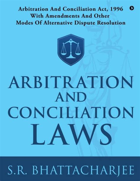 Arbitration And Conciliation Laws Arbitration And Conciliation Act 1996 With Amendments And