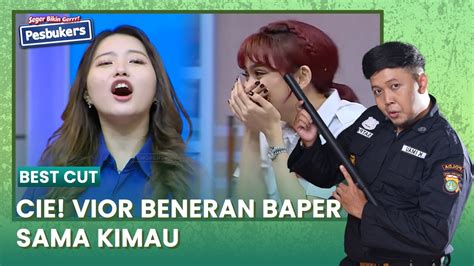 Cie Vior Beneran Baper Sama Kimau Best Cut Pesbukers Segerrr