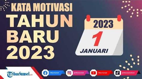 50 Kata Kata Motivasi Mengawali Tahun Baru 2023 Inspiratif Dan Penuh