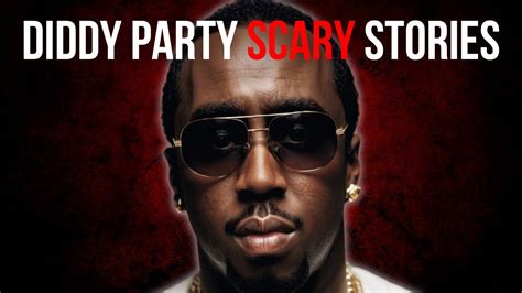 5 True Diddy Party Scary Stories That Will Keep You Up At Night Youtube