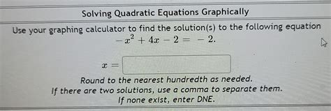 Solved Solving Quadratic Equations Graphically Use your | Chegg.com 
