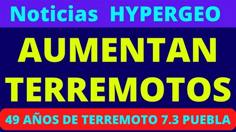 Híper Geo 2 ⚠️ Informa Aumentan Los Terremotos ⚠️ 49 AÑos Del Terremoto De Cd SerdÁn ⚠️ Hyper333