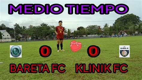 PRIMERA MITAD DEL PARTIDO DE SAN VALENTÍN ENTRE BARETA FC VS KLINIK FC