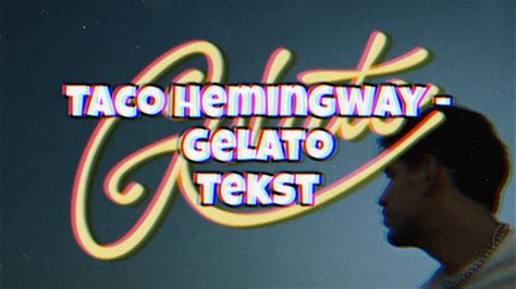 Taco Hemingway Gelato Tekst Youtube