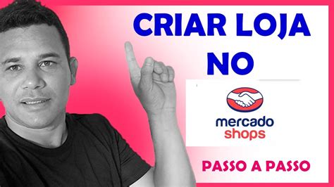 Como Criar Loja No Mercado Livre Mercado Shop Passo A Passo Youtube