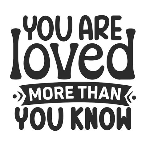 Premium Vector You Are Loved More Than You Know