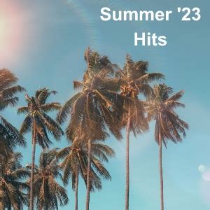 Best Hits Summer 2023 Spotify Playlist Submit Music Here