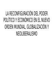 Globalizacion Y Neoliberalismo Pptx La Reconfiguraci N Del Poder