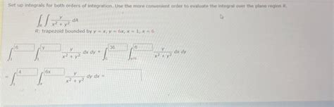 Solved Set Up Integrals For Both Orders Of Integration Use