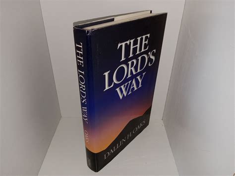 The Lord's Way (Signed & Inscribed by Dallin H. Oaks) (1991) ~ by ...