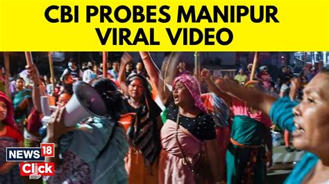 Manipur News Today Probe Agency Cbi Takes Over Manipur Vral Video